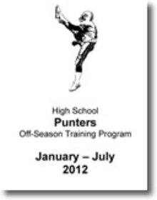 High School Punter's Off-Season Training Program January - July 2012